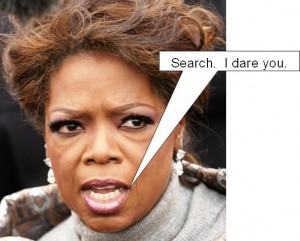 Oprah Say Searching is Otay